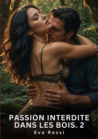 Passion Interdite dans les Bois. 2