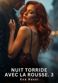 Nuit Torride avec la Rousse. 3