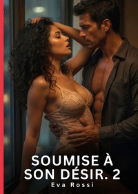 Soumise à Son Désir. 2