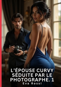 L'épouse Curvy séduite par le photographe. 1