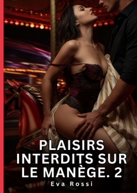 Plaisirs Interdits sur le Manège. 2