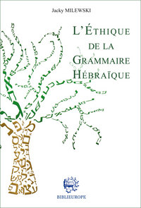 L'ETHIQUE DE LA GRAMMAIRE HEBRAIQUE