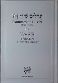 PSAUMES DE DAVID  HEBREU FRANCAIS AVEC PEREK CHIRA (LE CHANT DE LA CREATION)