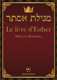 MEGUILAT ESTHER - LE LIVRE D'ESTHER HEBREU & PHONETIQUE