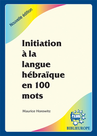 INITIATION A LA LANGUE HEBRAIQUE EN 100 MOTS AVEC CD