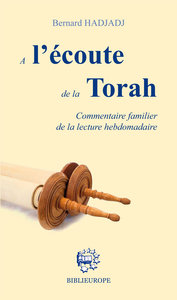 A L'ECOUTE DE LA TORAH - COMMENTAIRE FAMILIER DE LA LECTURE HEBDOMADAIRE