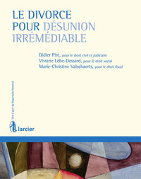 LE DIVORCE POUR DESUNION IRREMEDIABLE