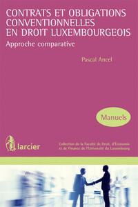 CONTRATS ET OBLIGATIONS CONVENTIONNELLES EN DROIT LUXEMBOURGEOIS