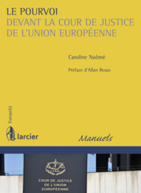 LE POURVOI DEVANT LA COUR DE JUSTICE DE L'UNION EUROPEENNE