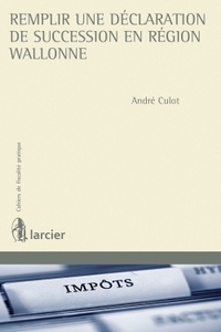 Remplir une déclaration de succession en Région wallonne