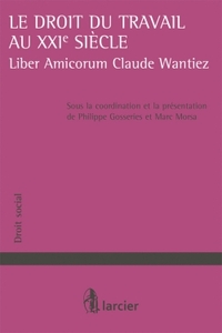 LE DROIT DU TRAVAIL AU XXIE SIECLE