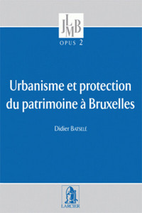 Urbanisme et protection du patrimoine à Bruxelles