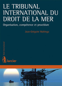 LE TRIBUNAL INTERNATIONAL DU DROIT DE LA MER