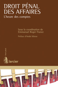 DROIT PENAL DES AFFAIRES, L'HEURE DES COMPTES