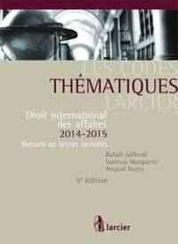 Code thématique larcier - Droit international des affaires