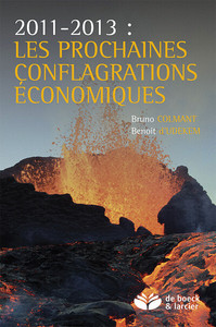 2011-2013 : LES PROCHAINES CONFLAGRATIONS ECONOMIQUES