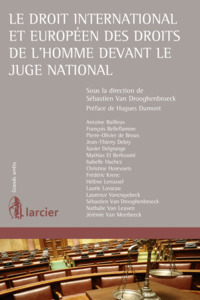 LE DROIT INTERNATIONAL ET EUROPEEN DES DROITS DE L'HOMME DEVANT LE JUGE NATIONAL