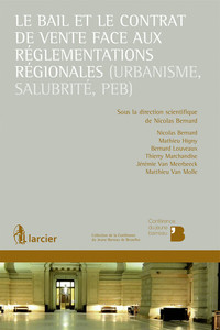 Le bail et le contrat de vente face aux réglementations régionales (urbanisme, salubrité, PEB)