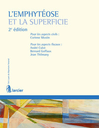 L'emphytéose et la superficie (partie civile et fiscale)