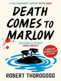 DEATH COMES TO MARLOW (THE MARLOW MURDER CLUB MYSTERIES BOOK 2)
