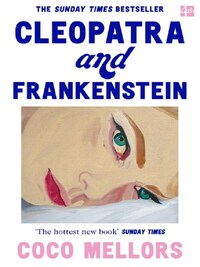 CLEOPATRA AND FRANKENSTEIN