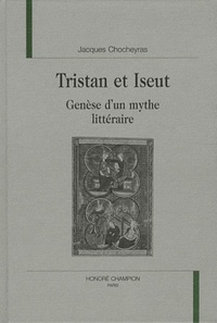"Tristan et Iseut" - genèse d'un mythe littéraire