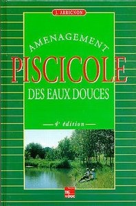 AMENAGEMENT PISCICOLE DES EAUX DOUCES (4.EDITION)