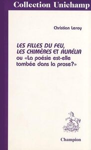 "Les Filles du feu", "Les Chimères" et "Aurélia" ou La poésie est-elle tombée dans la prose ?