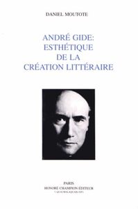 André Gide, esthétique de la création littéraire
