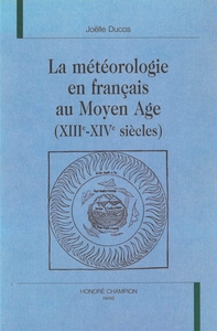 La météorologie en français au Moyen âge - XIIIe-XIVe siècles