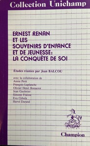 Ernest Renan et les Souvenirs d'enfance et de jeunesse. La conquête de soi.
