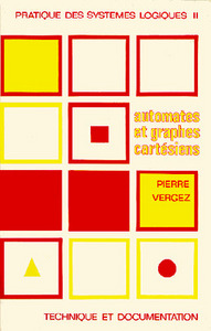 AUTOMATES ET GRAPHES CARTESIENS PRATIQUE DES SYSTEMES LOGIQUES II