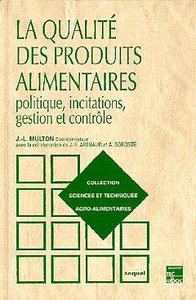 LA QUALITE DES PRODUITS ALIMENTAIRES, 2E ED. (COLLECTION STAA)