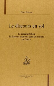 Le discours en soi - la représentation du discours intérieur dans les romans de Sartre