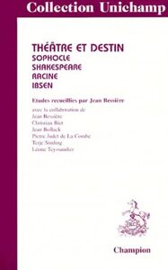 Théâtre et destin - Sophocle, Shakespeare, Racine, Ibsen
