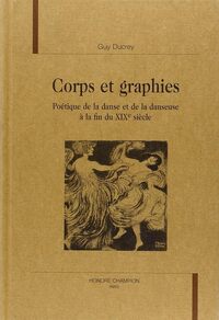 Corps et graphies - poétique de la danse et de la danseuse à la fin du XIXe siècle