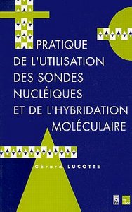PRATIQUE DE L'UTILISATION DES SONDES NUCLEIQUES ET DE L'HYBRIDATION MOLECULAIRE
