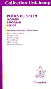 Poètes du spleen - Leopardi, Baudelaire, Pessoa
