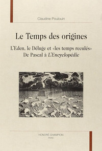 Le temps des origines - l'Eden, le déluge et les temps reculés