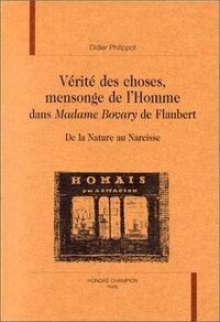 Vérités des choses, mensonge de l'homme dans "Madame Bovary" de Flaubert - de la nature au Narcisse