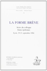 La forme brève - actes du colloque franco-polonais, Lyon, 19, 20, 21 septembre 1994