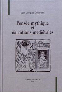 Pensée mythique et narrations médiévales