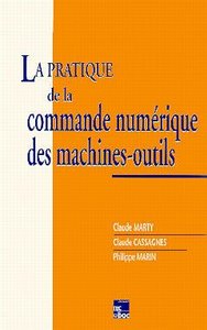 LA PRATIQUE DE LA COMMANDE NUMERIQUE DES MACHINES OUTILS