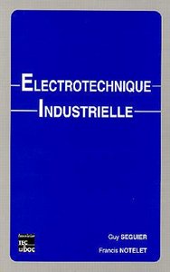 ELECTROTECHNIQUE INDUSTRIELLE (2. ED.)