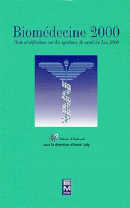 BIOMEDECINE 2000 FAITS ET REFLEXIONS SUR LES SYSTEMES DE SANTE DE L'AN 2000 MEDECINE ET MODERNITE