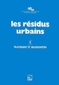 LES RESIDUS URBAINS VOLUME 2 TRAITEMENT ET VALORISATION 2  ED