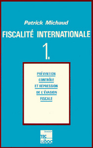 FISCALITE INTERNATIONALE VOLUME 1 PREVENTION CONTROLE ET REPRESSION DE L'EVASION FISCALE