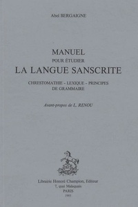Manuel pour étudier la langue sanscrite - chrestomathie, lexique, principes de grammaire