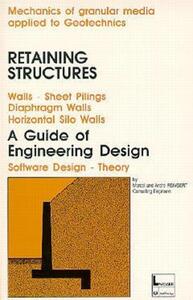 RETAINING STRUCTURES - A GUIDE OF ENGINEERING DESIGN