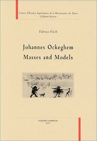 Johannes Ockeghem, masses and models